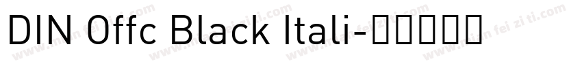 DIN Offc Black Itali字体转换